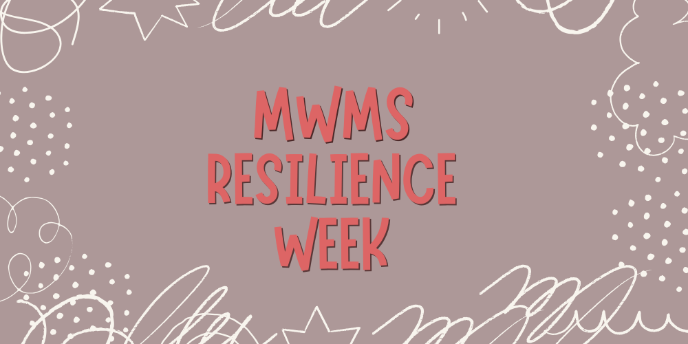 MWMS Resilience Week