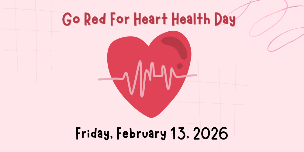go red for heart health day, Friday, February 13, 2026
