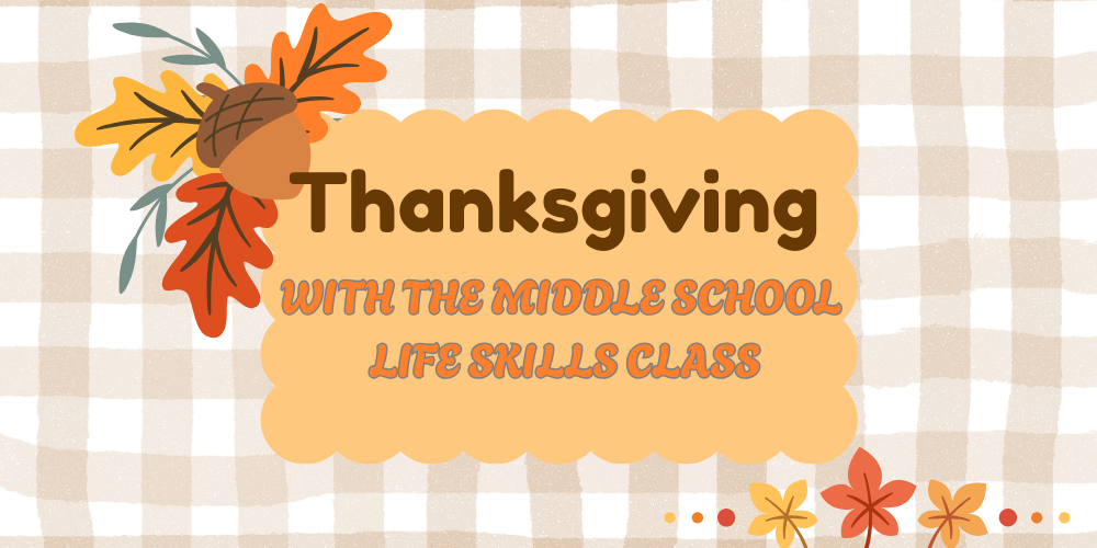 thanksgiving with middle school life skills class