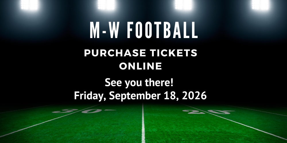 M-W Football Purchase tickets online, See you there! Friday, September 18, 2026