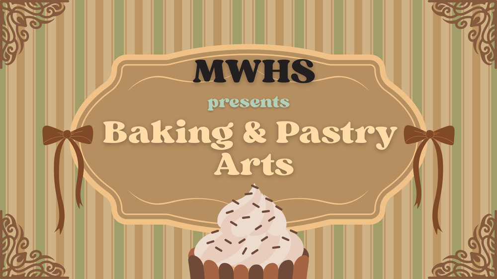 mwhs presents baking & pastry arts