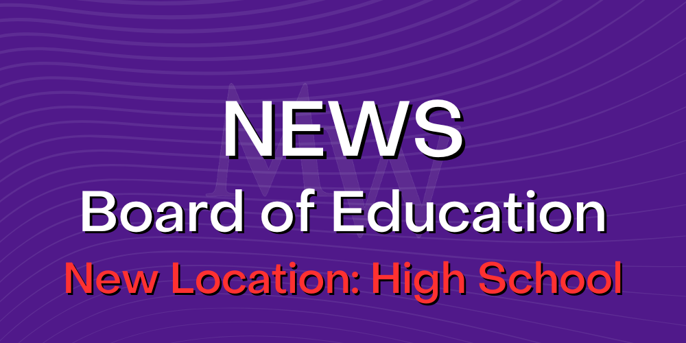 News - Board of education. New Location: High School