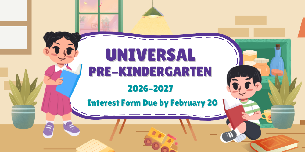 Image with text: Universal Pre-Kindergarten 2026-2027. Interest Form Due by February 20