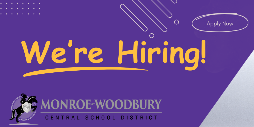 We're Hiring, apply now. Monroe-Woodbury Central School District 