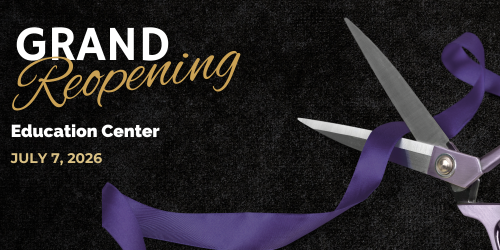 Grand reopening education center July 7, 2026