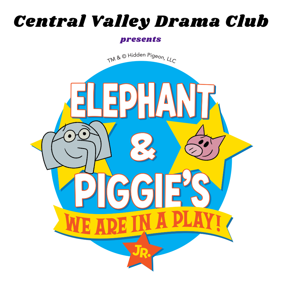 central valley drama club presents elephant and piggie's we are in a play