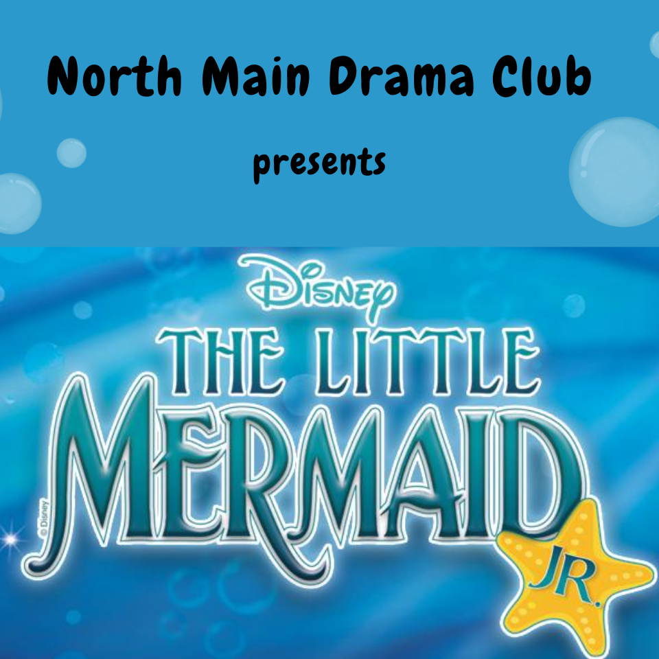 North Main Drama club presents Disney the little mermaid, Jr. 