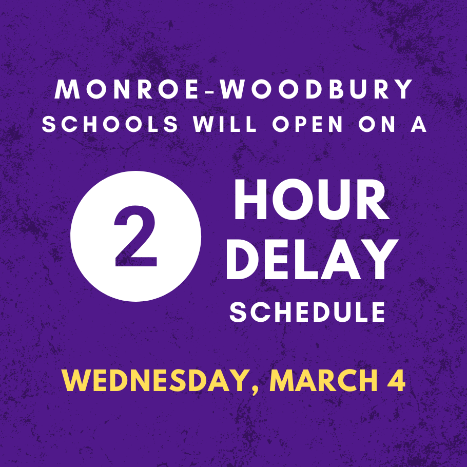 IMAGE WITH TEXT: MONROE-WOODBURY SCHOOLS WILL OPEN ON A 2 HOUR DELAY SCHEDULE WEDNESDAY, MARCH 4