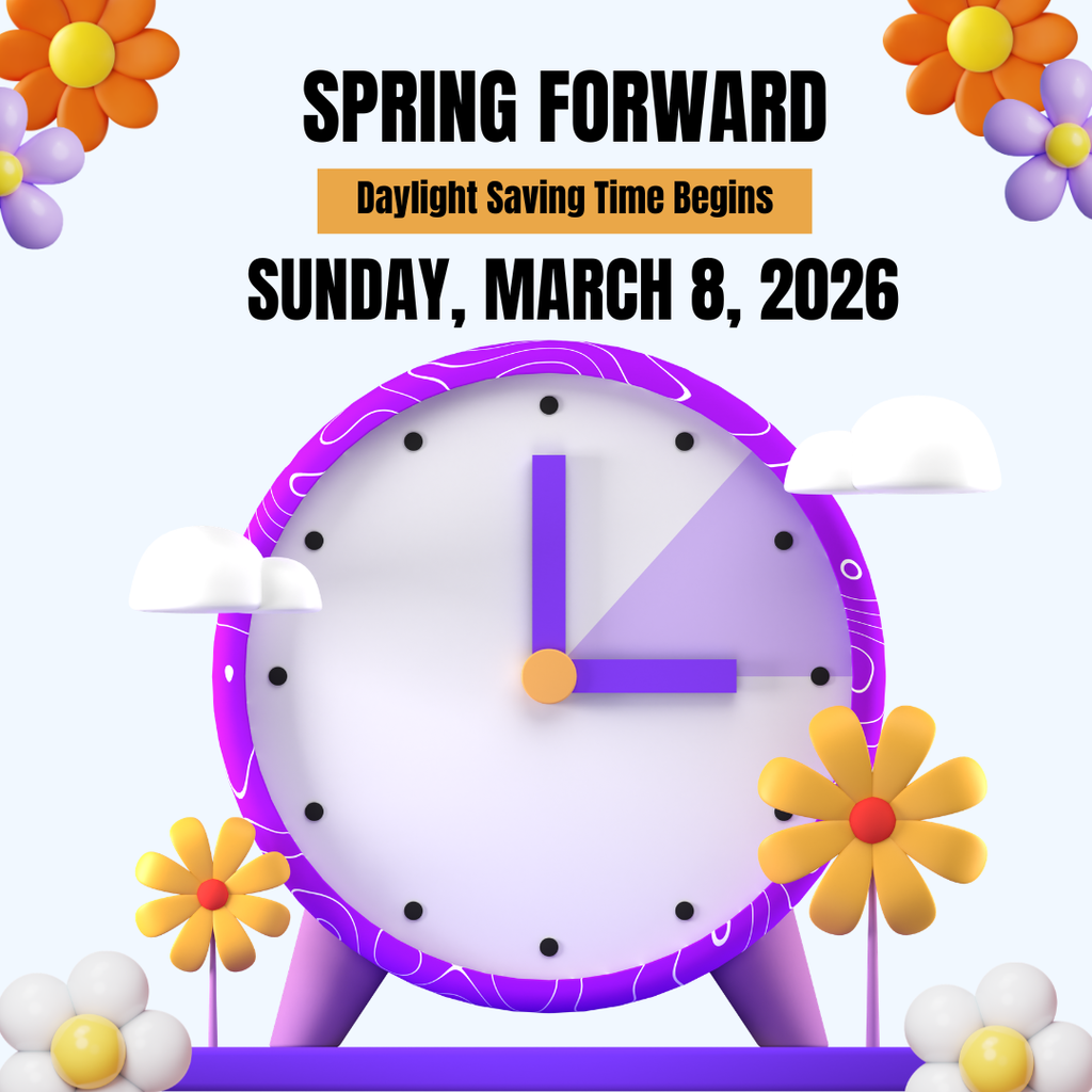 spring forward daylight saving time begins Sunday, March 8, 2026