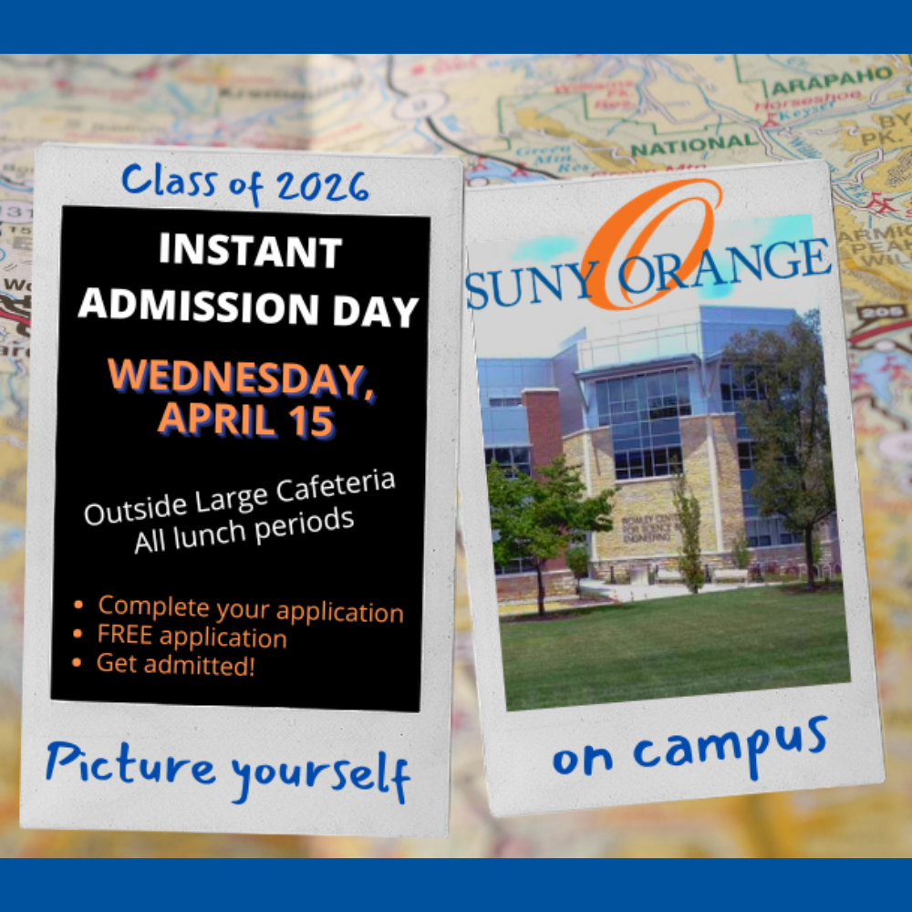 Class of 2026 Instant Admission Day SUNY Orange, Wednesday, April 15