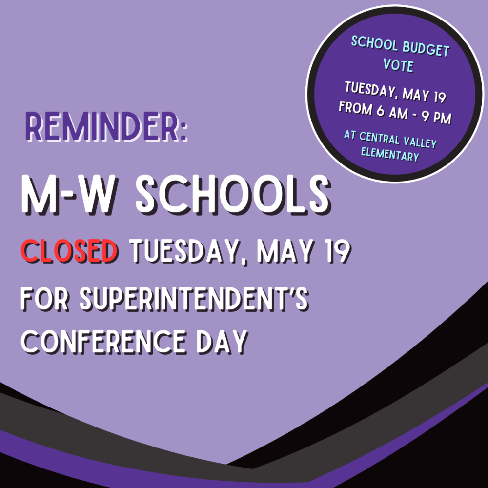 reminder: m-w schools closed Tuesday, May 19 for superintendent's conference day 
