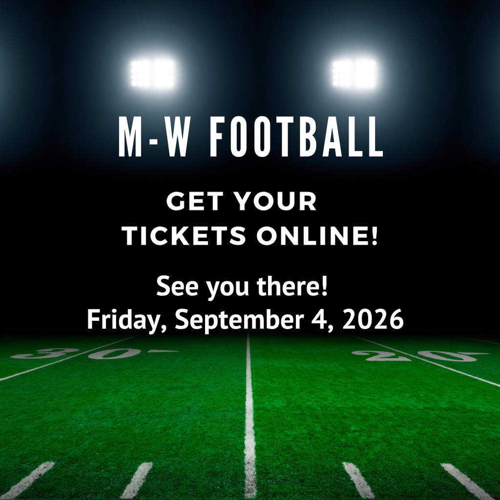 M-W Football Get your ticket online. See you there, Friday, September 4, 2026