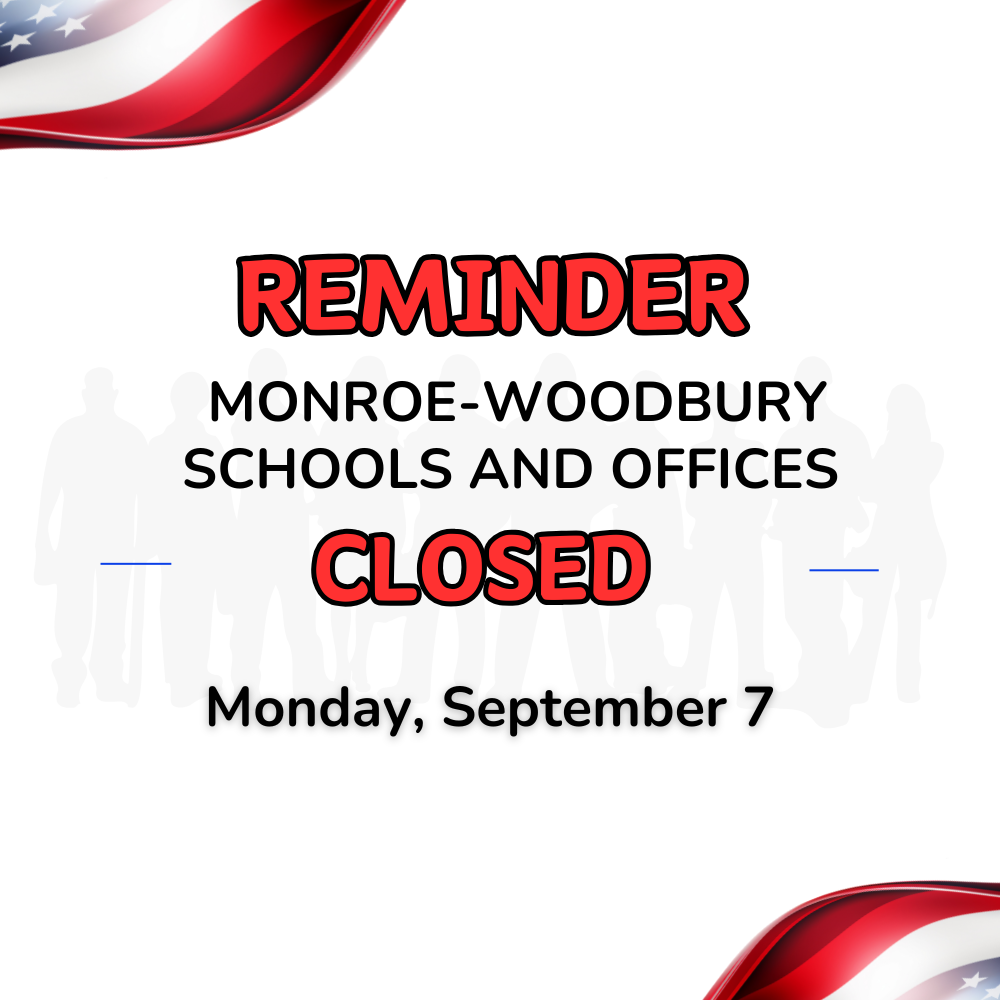 Reminder Monroe-Woodbury Schools and Offices Closed Monday, September 7