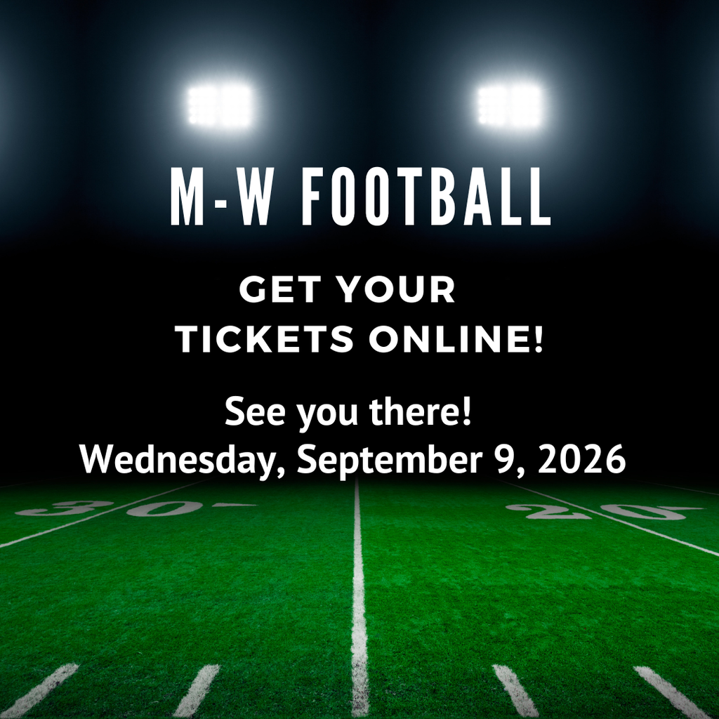 M-W Football Get your tickets online! Wednesday, September 9, 2026