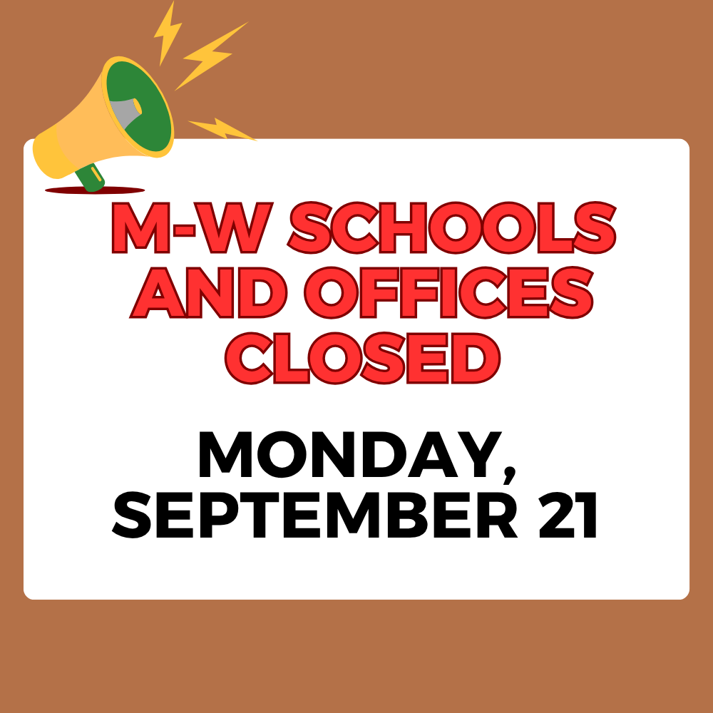M-W Schools and offices closed, Monday, September 21