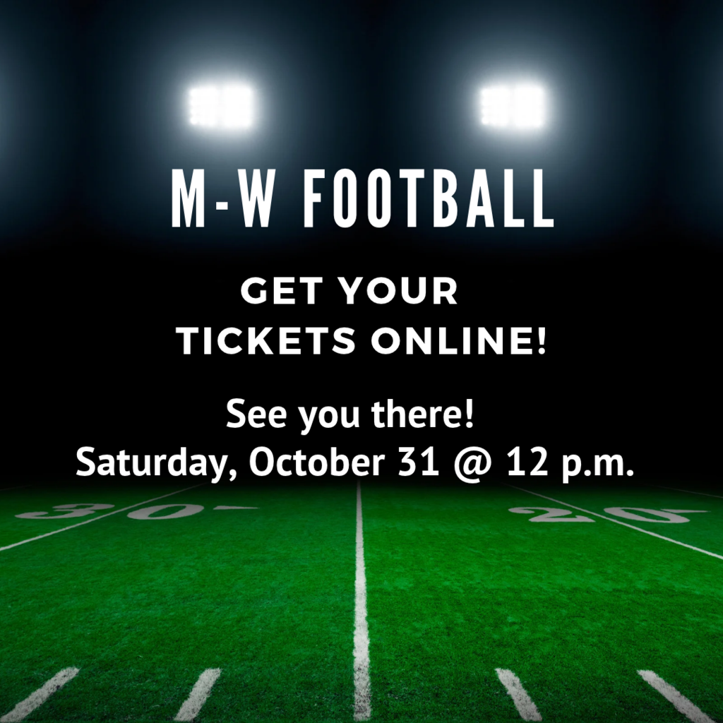 Black background over green football field. "M-W football. Get your tickets online. Saturday, October 31 at 12 p.m."
