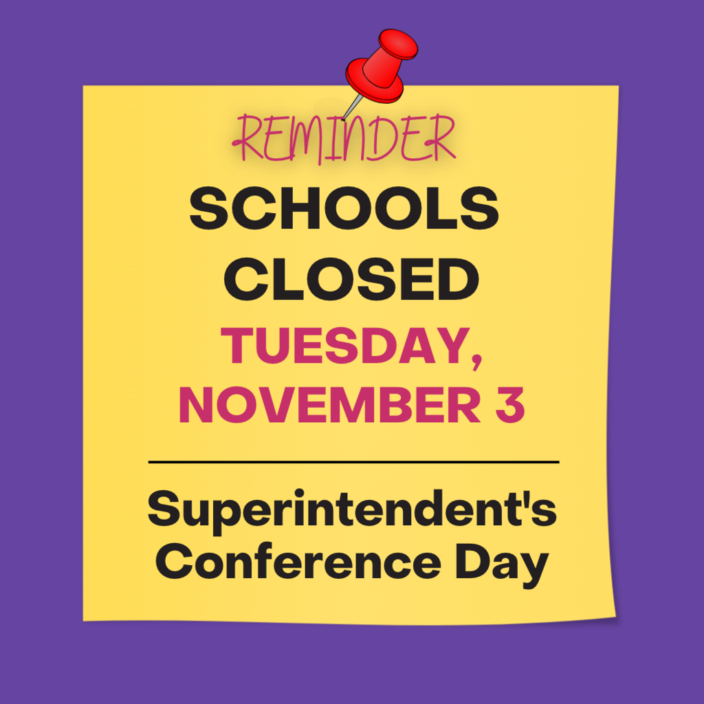 purple message with white post it. "Reminder Schools closed Tuesday, November 3" 