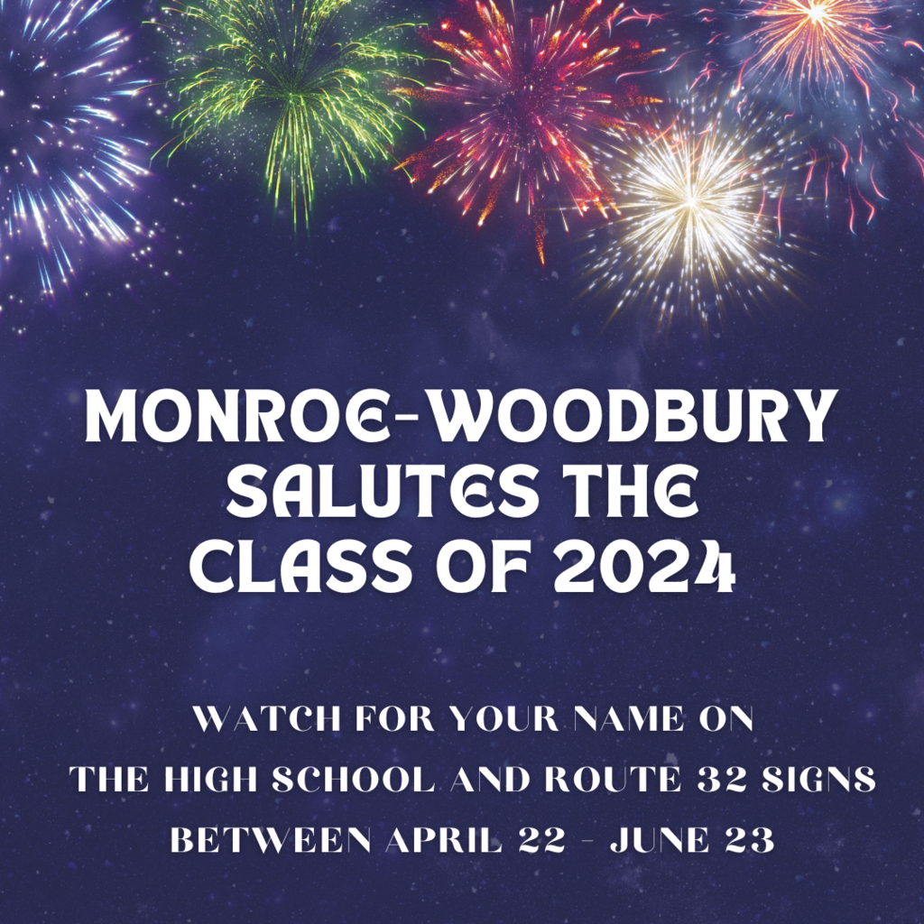 Monroe-Woodbury Salutes the Class of 2024 - Watch for your name on the high school and route 32 signs between April 22 - June 23