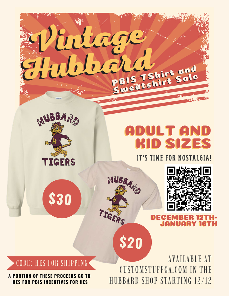 Vintage Hubbard PBIS Tshirt and Sweatshirt sale. Adult and kid sizes. December 12- January 16th. Available at customstuffga.com in the Hubbard Shop starting 12/12. Code HES for shipping. A portion of these procedes go to HES PBIS Incentives.