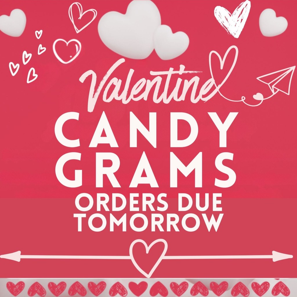 valentine candy grams orders due tomorrow
