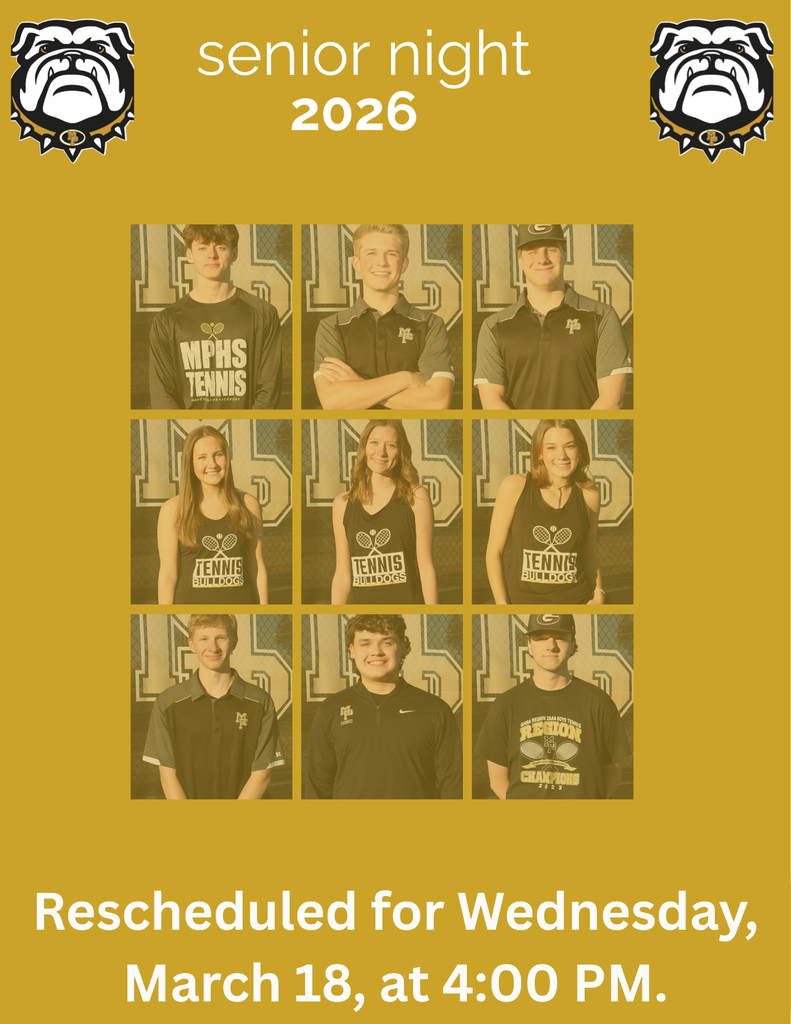 Tonight's Senior Night and tennis match against Jackson has been postponed to Wednesday, March 18, at 4:00 PM, because of inclement weather. We look forward to seeing everyone then to celebrate our seniors!  GO DOGS!
