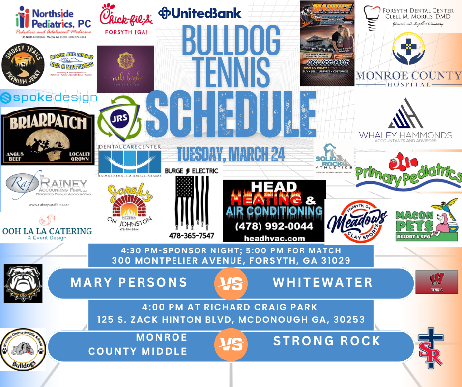 Sponsor Night at the Dog Pound! Recognition begins at 4:30 PM followed by MP versus Whitewater at 5:00 PM!  MCMS will travel to Richard Craig Park in McDonough to take on Strong Rock. Ball meets racket at 4:00 PM.  Thank you to all of our sponsors who continue to support us each and every match! If I received a logo from our sponsors or was able to find one, it's on our sign for today. The list is also posted too.   GO DOGS!