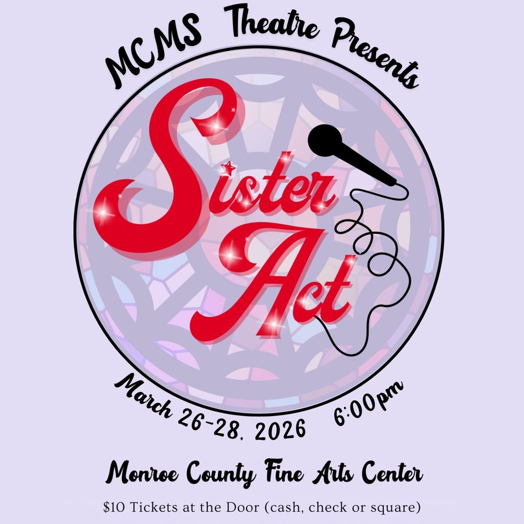 sister act $10 Tickets at the Door (cash, check or square)