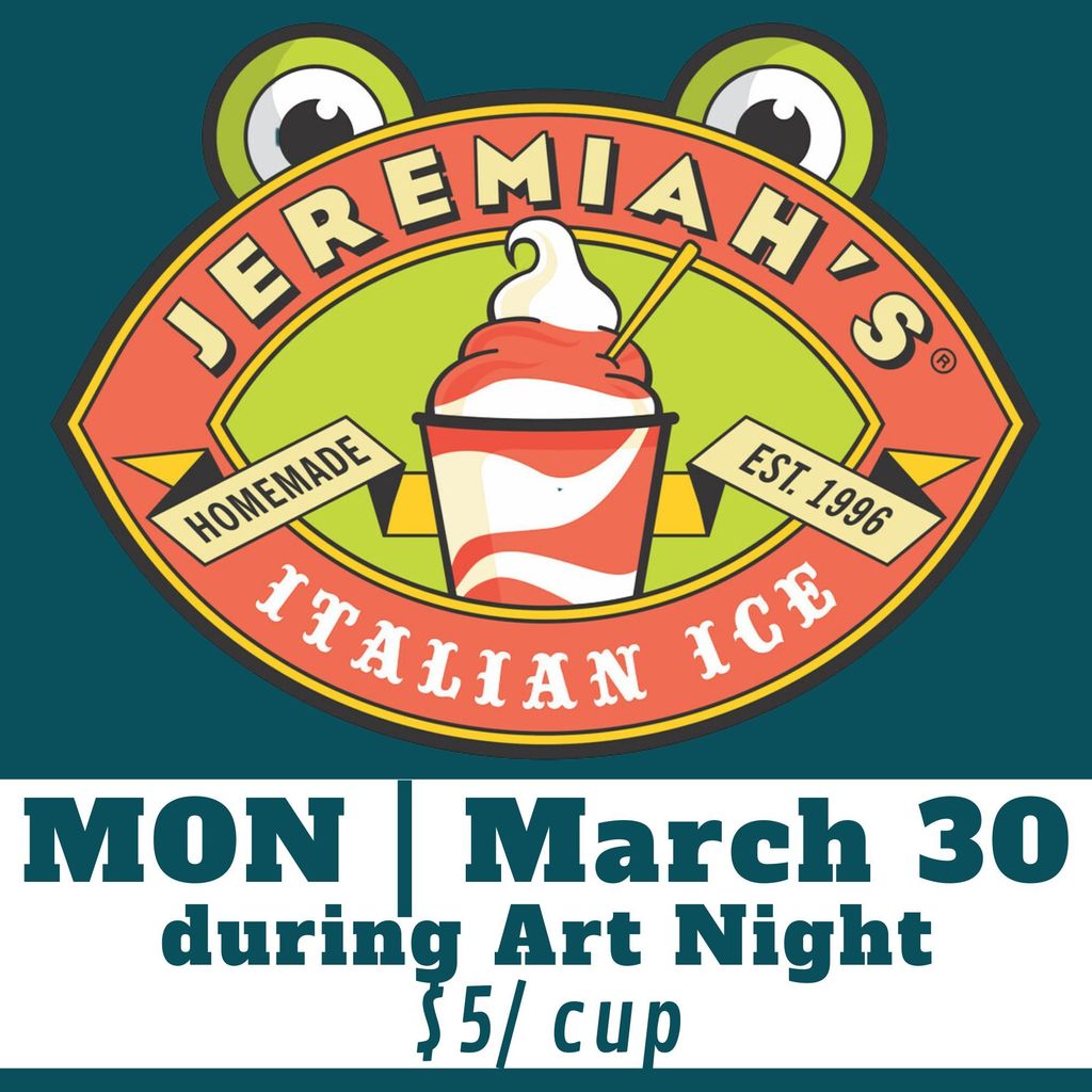 jeremiahs MON March 30 during Art Night 5 dollars per cup