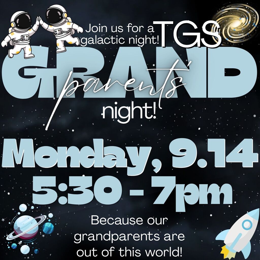 join us for a galactic night - TGS grandparents night - mon 9.14 530 -7pm - bc our grandparents are out of this world