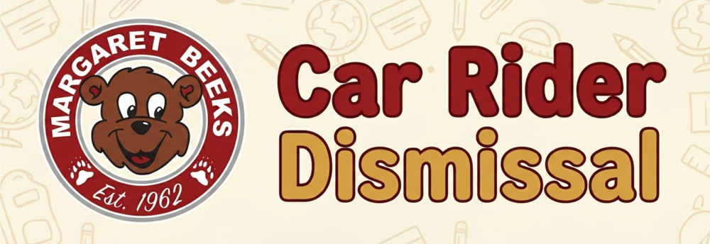 Margaret Beeks Elementary School logo featuring a smiling brown bear cub, alongside the text 'Car Rider Dismissal' in large, playful red and gold lettering against a light cream background with subtle school-themed doodles.