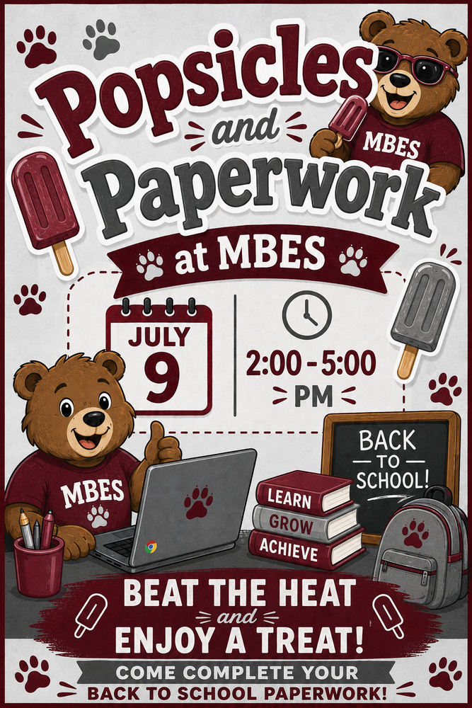 Event flyer titled "Popsicles and Paperwork at MBES." Featuring cartoon bear mascots wearing MBES shirts alongside illustrations of popsicles, school supplies, and a laptop. Text details: July 9 from 2:00 to 5:00 PM. Slogans include "Beat the heat and enjoy a treat!" and "Come complete your back to school paperwork!" Small chalkboard reads "Back to School!" and a stack of books reads "Learn, Grow, Achieve."