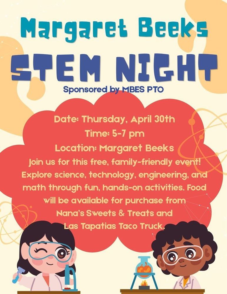 Illustrated flyer for Margaret Beeks STEM Night, Thursday, April 30th, 5-7 pm. Two diverse children in lab coats and safety goggles explore science tools like a microscope and a beaker over a burner. A large red cloud contains event details: a free family-friendly event with hands-on activities and food available for purchase from Nana’s Sweets & Treats and Las Tapatias Taco Truck. Sponsored by MBES PTO.
