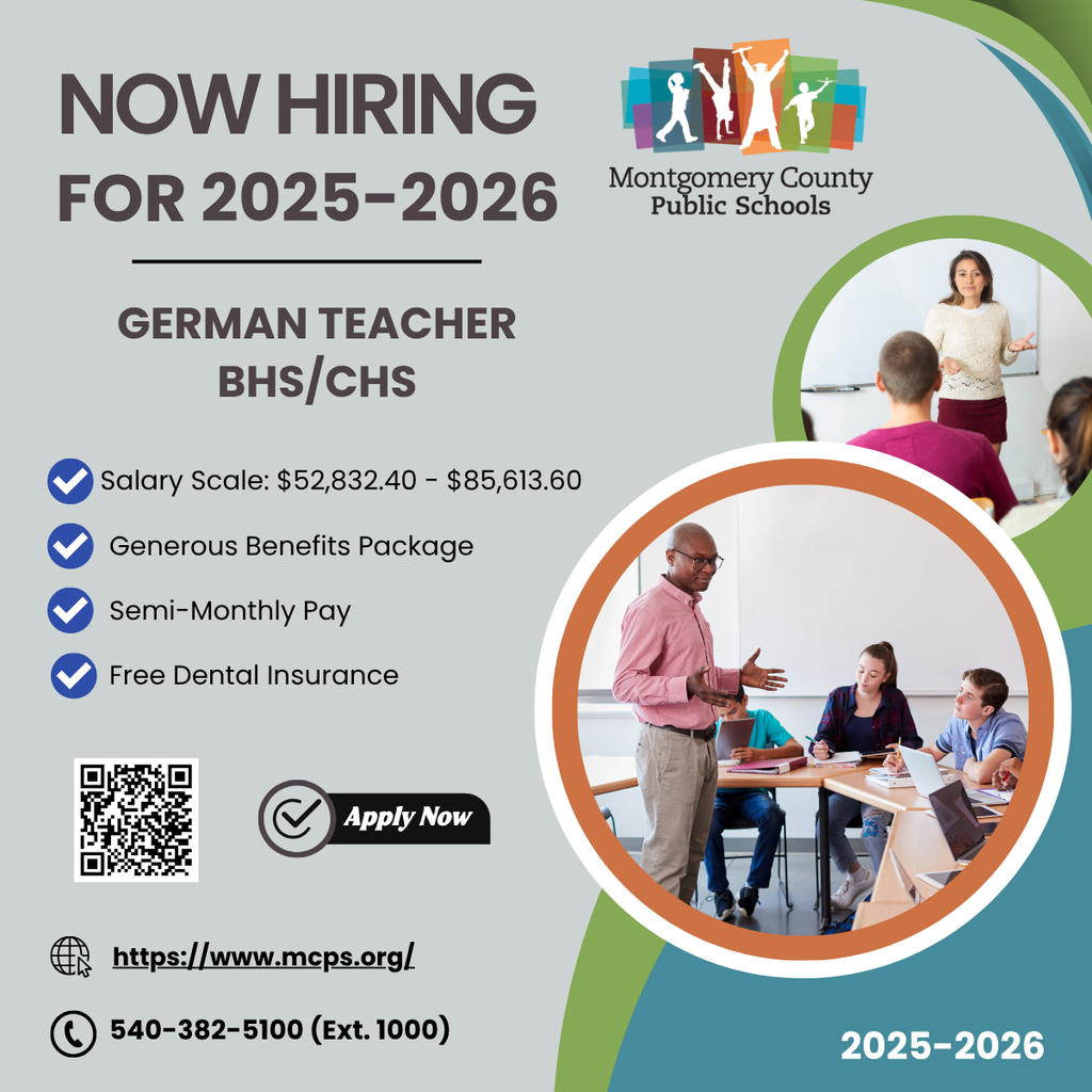 A hiring flyer from Montgomery County Public Schools announcing an open German Teacher position for the 2025–2026 school year at BHS/CHS. The flyer highlights the following benefits: salary scale of $52,832.40 to $85,613.60, a generous benefits package, semi-monthly pay, and free dental insurance. There are two images of teachers in classrooms interacting with students. The flyer includes a QR code, a web address (https://www.mcps.org/), and a contact number (540-382-5100 Ext. 1000). It features an "Apply Now" button and the colorful Montgomery County Public Schools logo at the top. The overall design uses shades of gray, green, and blue.