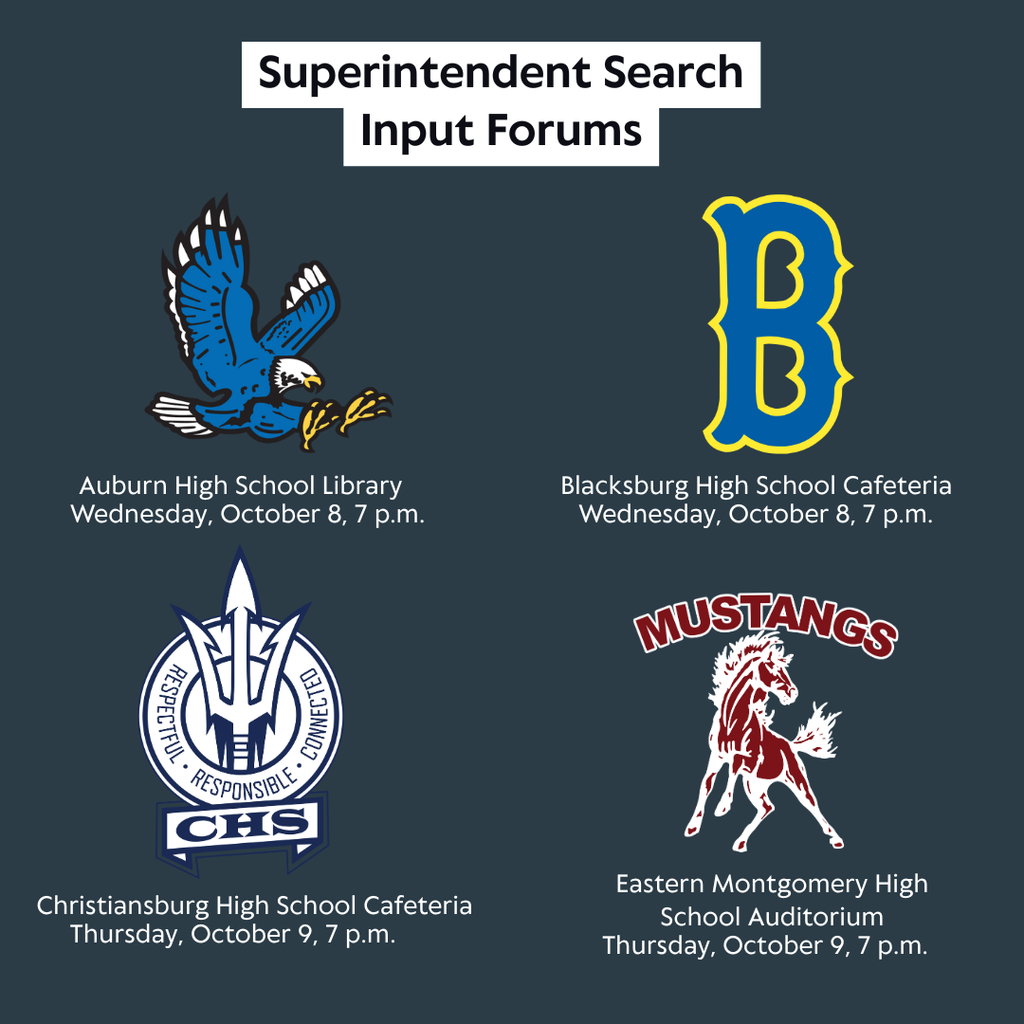 Graphic announcing Superintendent Search Input Forums for Montgomery County high schools. Events are at Auburn High School Library on Wednesday, October 8 at 7 p.m.; Blacksburg High School Cafeteria on Wednesday, October 8 at 7 p.m.; Christiansburg High School Cafeteria on Thursday, October 9 at 7 p.m.; and Eastern Montgomery High School Auditorium on Thursday, October 9 at 7 p.m. Includes school logos for each location.