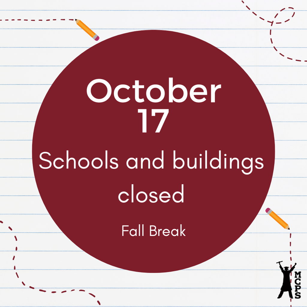 October 17 Schools and buildings closed Fall Break