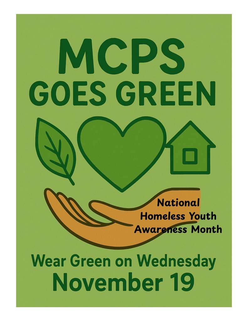 MCPS Goes Green National Homeless Youth Awareness Month Wear green on Wednesday Nov. 19