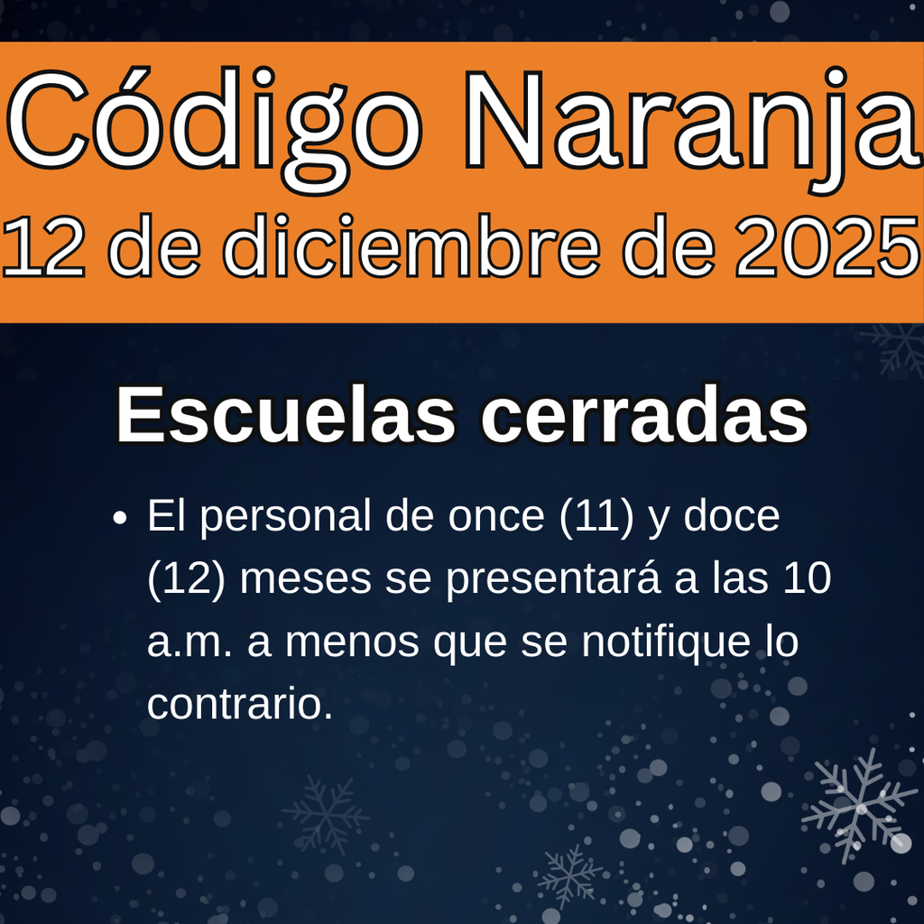 Code orange december 12 schools closed eleven and 12 month personnel will report at 10 am unless otherwise notified. 