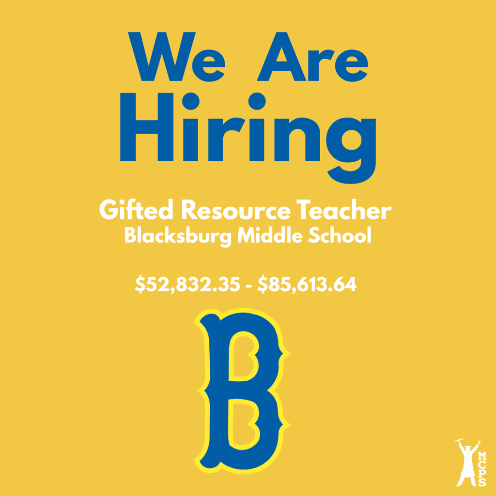 Yellow background with blue and white text. At the top, large blue text reads "We Are Hiring." Below that, white text identifies the position as "Gifted Resource Teacher" at "Blacksburg Middle School." The salary range is listed as "$52,832.35 - $85,613.64." At the bottom is a large stylized blue letter "B" with a yellow outline, and a small MCPS logo in the bottom right corner.