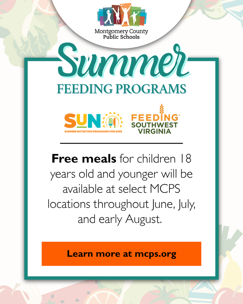 MCPS Summer Feeding Programs offers free meals for children 18 and younger at select locations throughout June, July, and early August. Learn more at mcps.org.