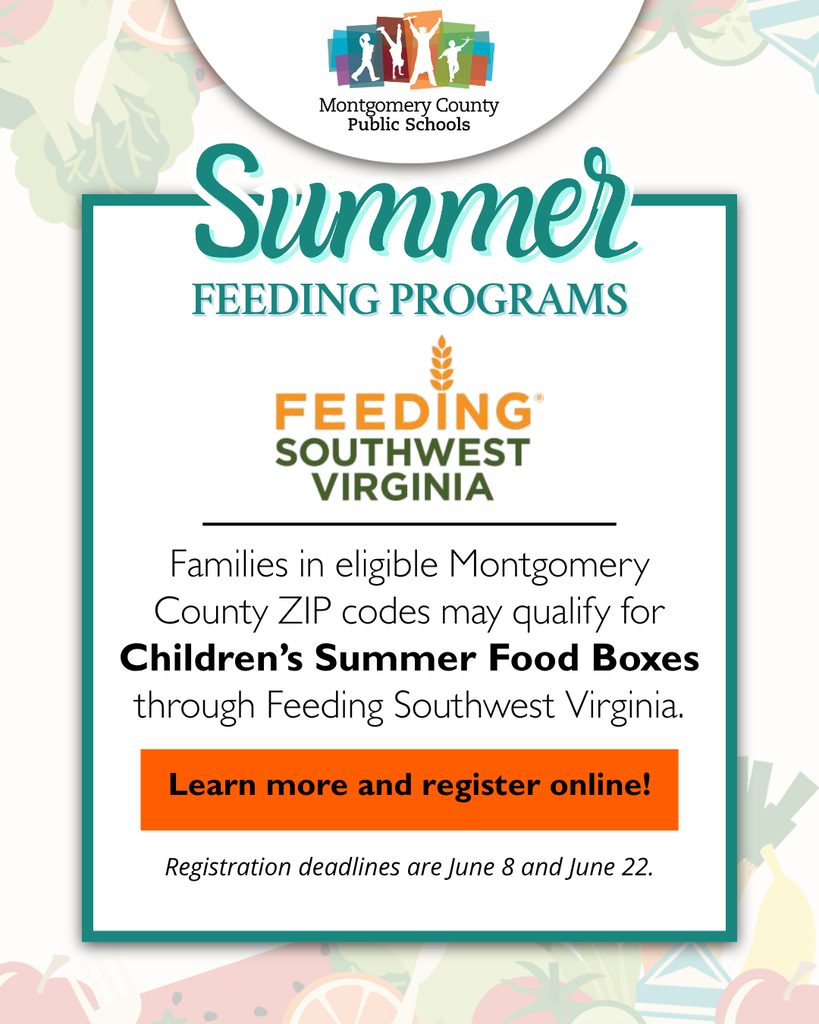 MCPS Summer Feeding Programs shares information about Children’s Summer Food Boxes for eligible Montgomery County families through Feeding Southwest Virginia, with registration deadlines on June 8 and June 22.