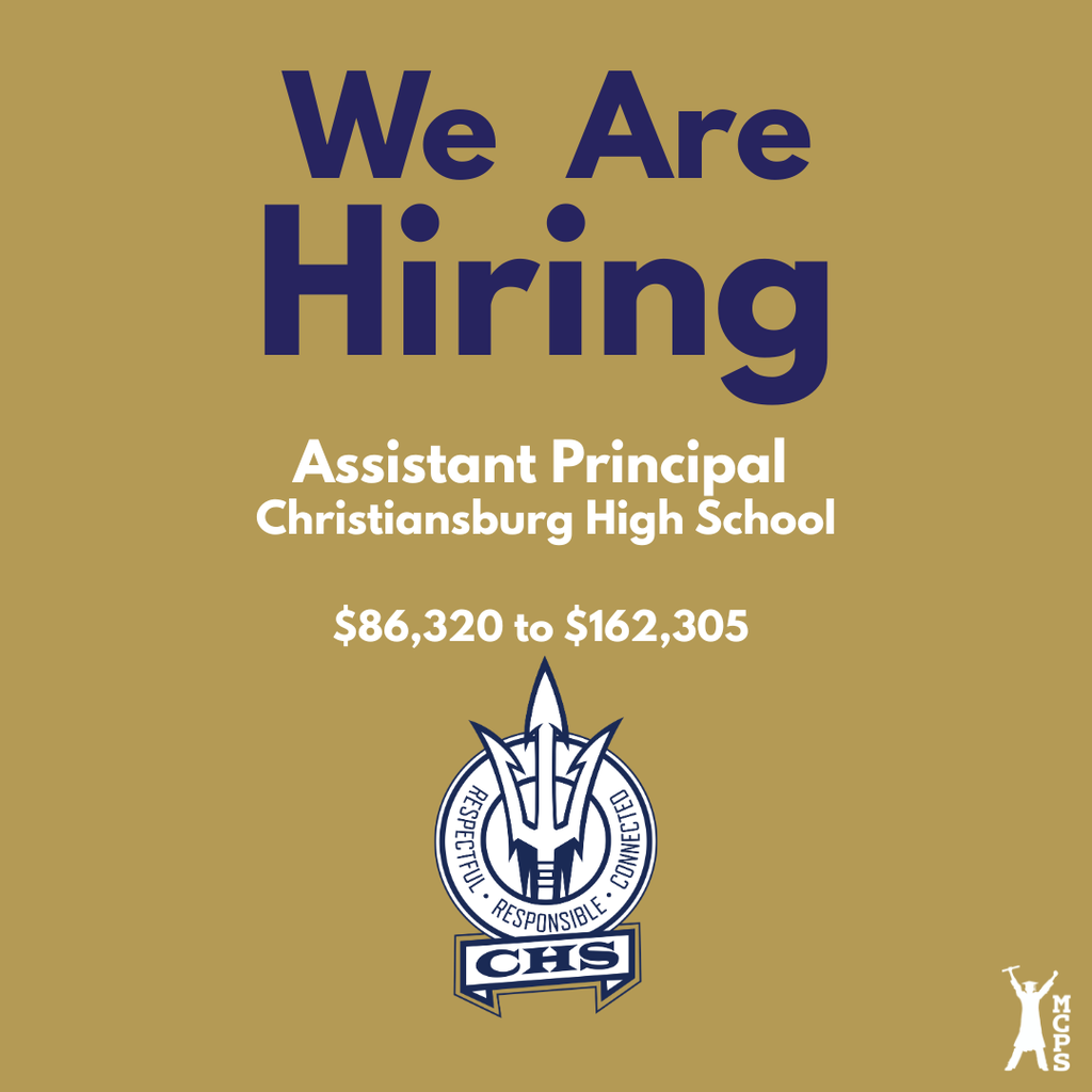 A gold-colored job posting graphic for Christiansburg High School with the large blue text "We Are Hiring" at the top. Below, white text reads "Assistant Principal, Christiansburg High School" followed by the salary range "$86,320 to $162,305". The school's blue and white circular trident logo featuring the words "Respectful, Responsible, Connected, CHS" is centered at the bottom, alongside a small white Montgomery County Public Schools (MCPS) logo in the bottom right corner.