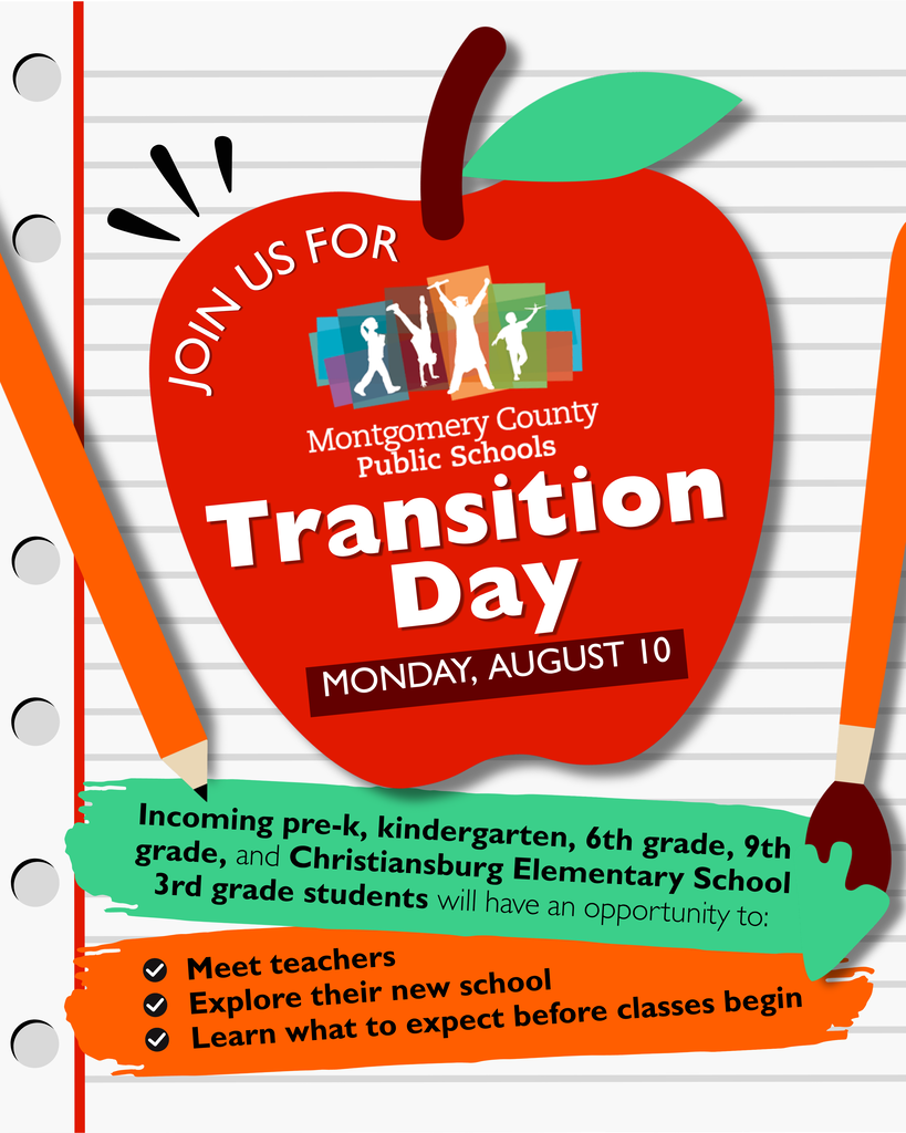 Montgomery County Public Schools Transition Day flyer for Monday, August 10. Incoming pre-K, kindergarten, 6th and 9th graders, plus 3rd graders at Christiansburg Elementary, can meet teachers, explore their new school, and learn what to expect before classes begin.