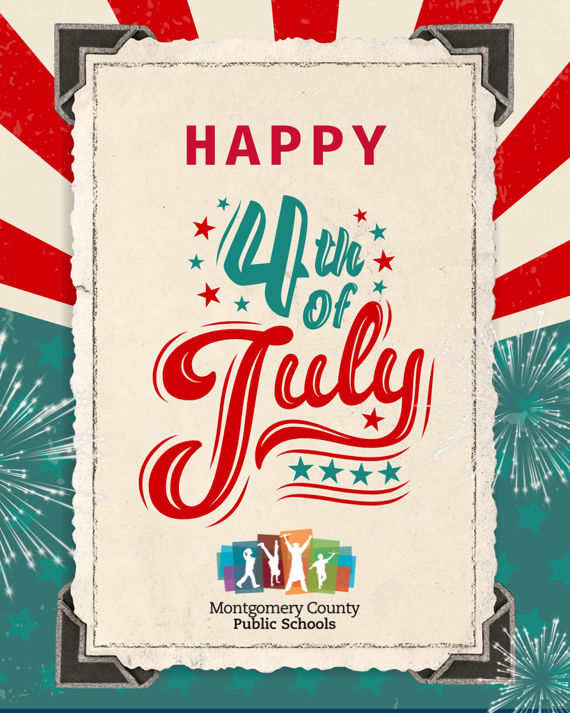 Happy 4th of July message in red and teal lettering on a vintage-style patriotic background with stars, fireworks, and Montgomery County Public Schools logo.