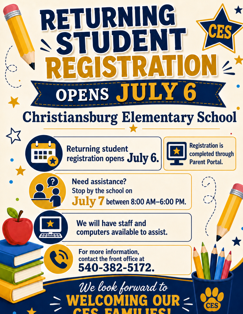 A navy, gold, and white flyer for Christiansburg Elementary School announcing that returning student registration opens July 6. The flyer states that registration is completed through Parent Portal. It also shares that families needing assistance may come to the school on July 7 from 8:00 AM to 6:00 PM, where staff and computers will be available to help. The front office phone number, 540-382-5172, is included. The flyer features school-themed graphics such as pencils, books, an apple, stars, and a cup with pencils.