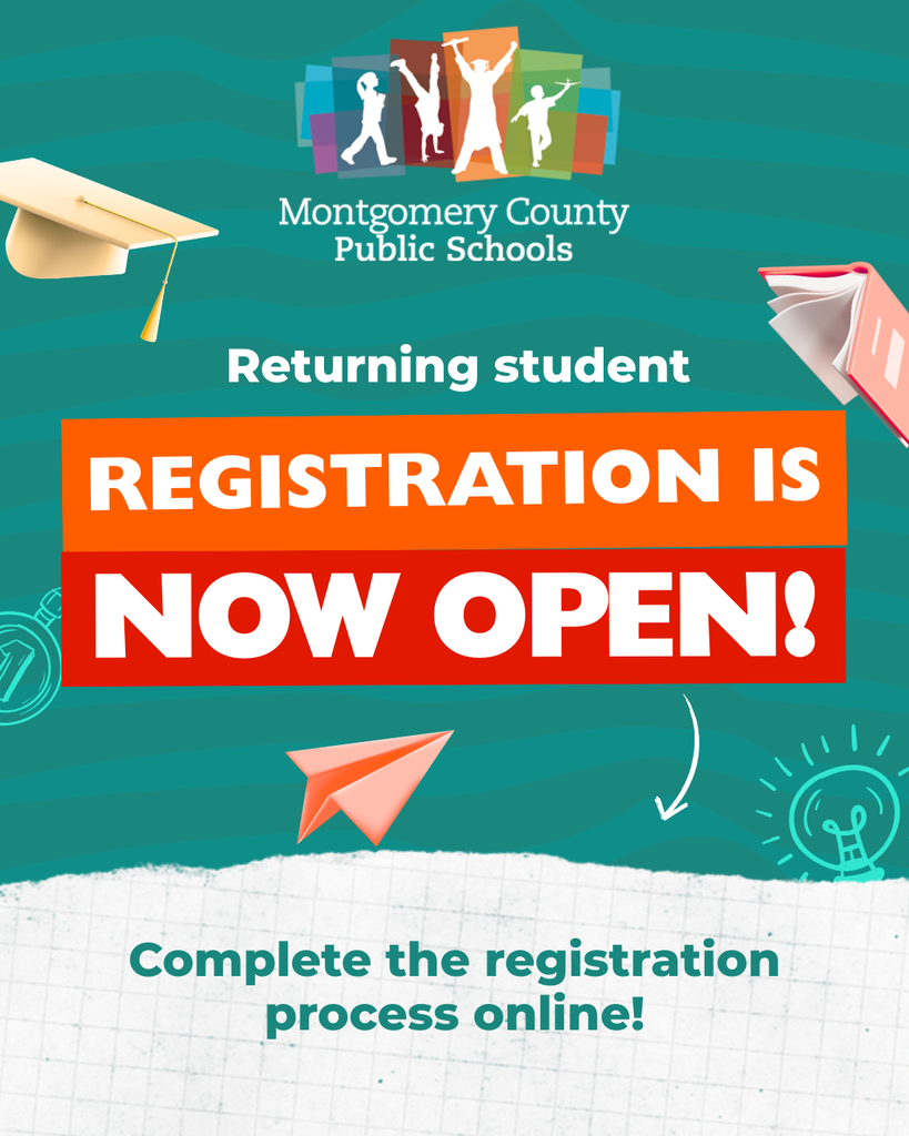 Returning student registration is now open for Montgomery County Public Schools. Complete the registration process online.
