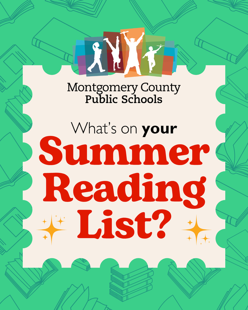 Montgomery County Public Schools asks families to share what’s on their summer reading list.