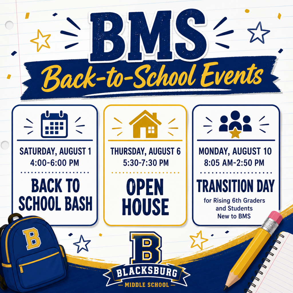 BMS Back to School Events: 8/1/26 4-6: Back to School Bash, 8/6/26 5:30-7:30pm: Open House, 8/10/26 8:05am -2:50pm : Transition Day 