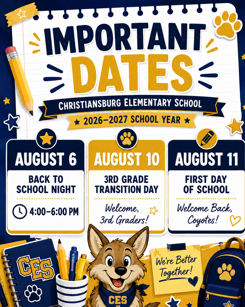 Important Dates graphic for Christiansburg Elementary School in navy and gold. August 6 is Back to School Night from 4:00–6:00 PM, August 10 is 3rd Grade Transition Day, and August 11 is the first day of school. The graphic includes a friendly coyote mascot, paw prints, stars, pencils, school supplies, and the message “We’re Better Together!”
