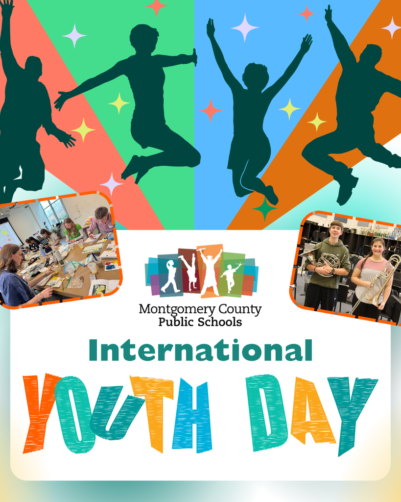 Montgomery County Public Schools celebrates International Youth Day, highlighting students participating in art and music activities.