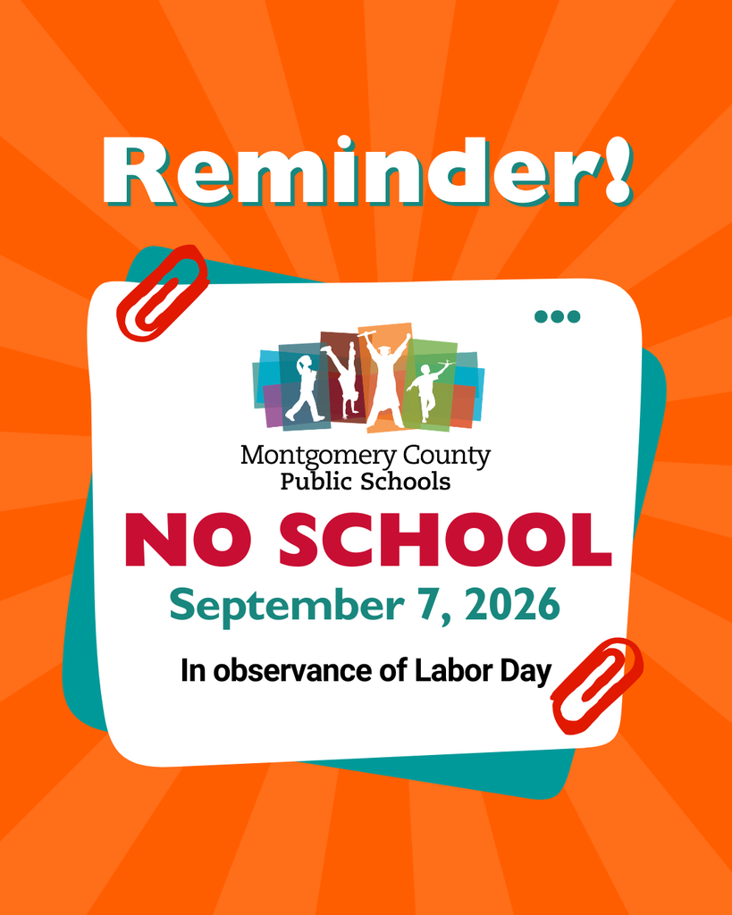 Montgomery County Public Schools reminds families there is no school September 7, 2026, in observance of Labor Day.